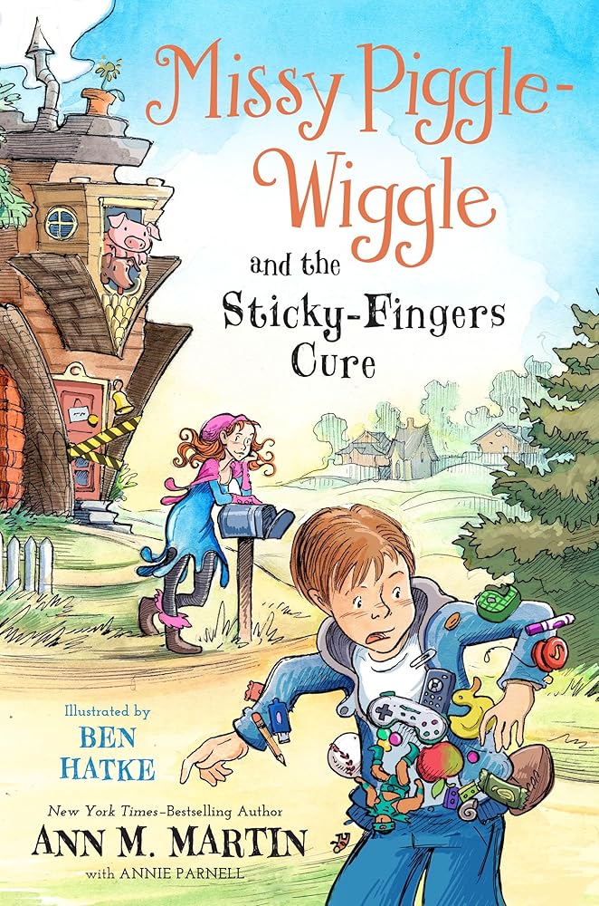 Missy Piggle-Wiggle and the Sticky-Fingers Cure (Missy Piggle-Wiggle, 3) cover image