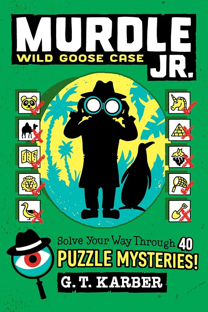 Murdle Jr.: Wild Goose Case: Solve Your Way Through 40 Puzzle Mysteries! cover image