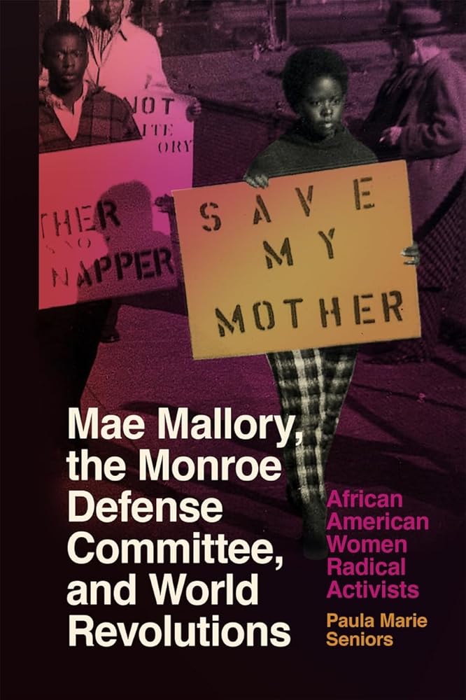 Mae Mallory, the Monroe Defense Committee, and World Revolutions: African American Women Radical Activists cover image