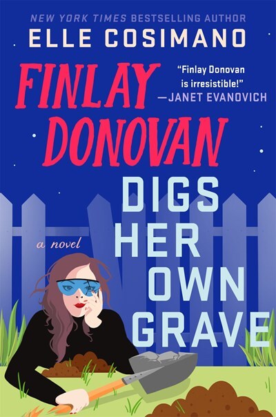 Finlay Donovan Digs Her Own Grave: A Novel (The Finlay Donovan Series, 5)