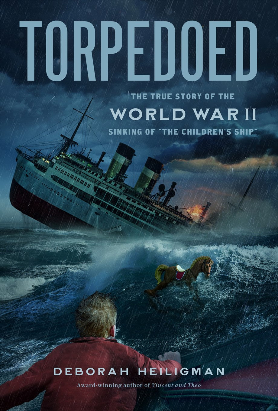 Torpedoed: The True Story of the World War II Sinking of the "Children's Ship"
