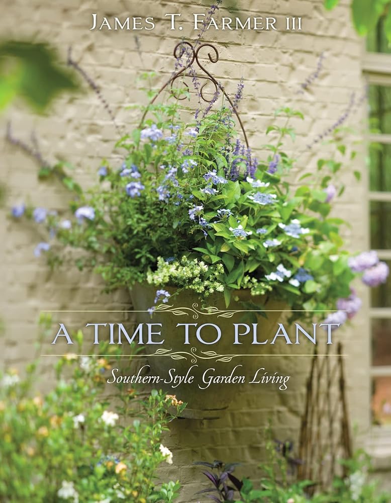 A Time to Plant: Southern-Style Garden Living cover image