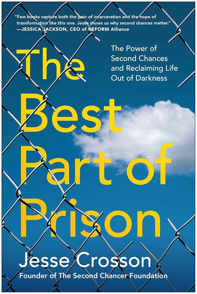 The Best Part of Prison: The Power of Second Chances and Reclaiming Life Out of Darkness cover image