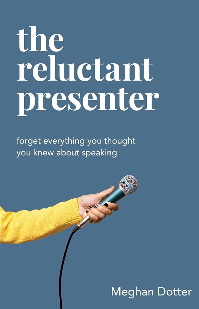 The Reluctant Presenter: Forget everything you thought you knew about speaking cover image